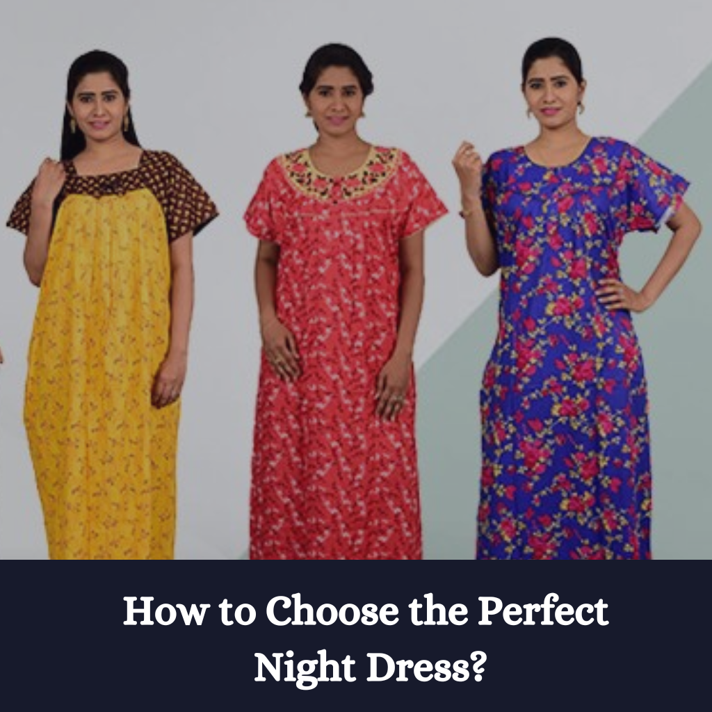 How to Choose the Perfect Night Dress?